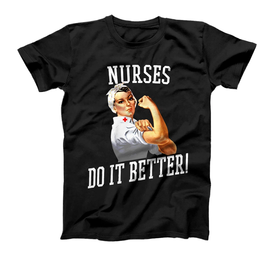 Nurses Do It Better T-Shirt Art -Nurse Rosie Riveter Nurse T-Shirt