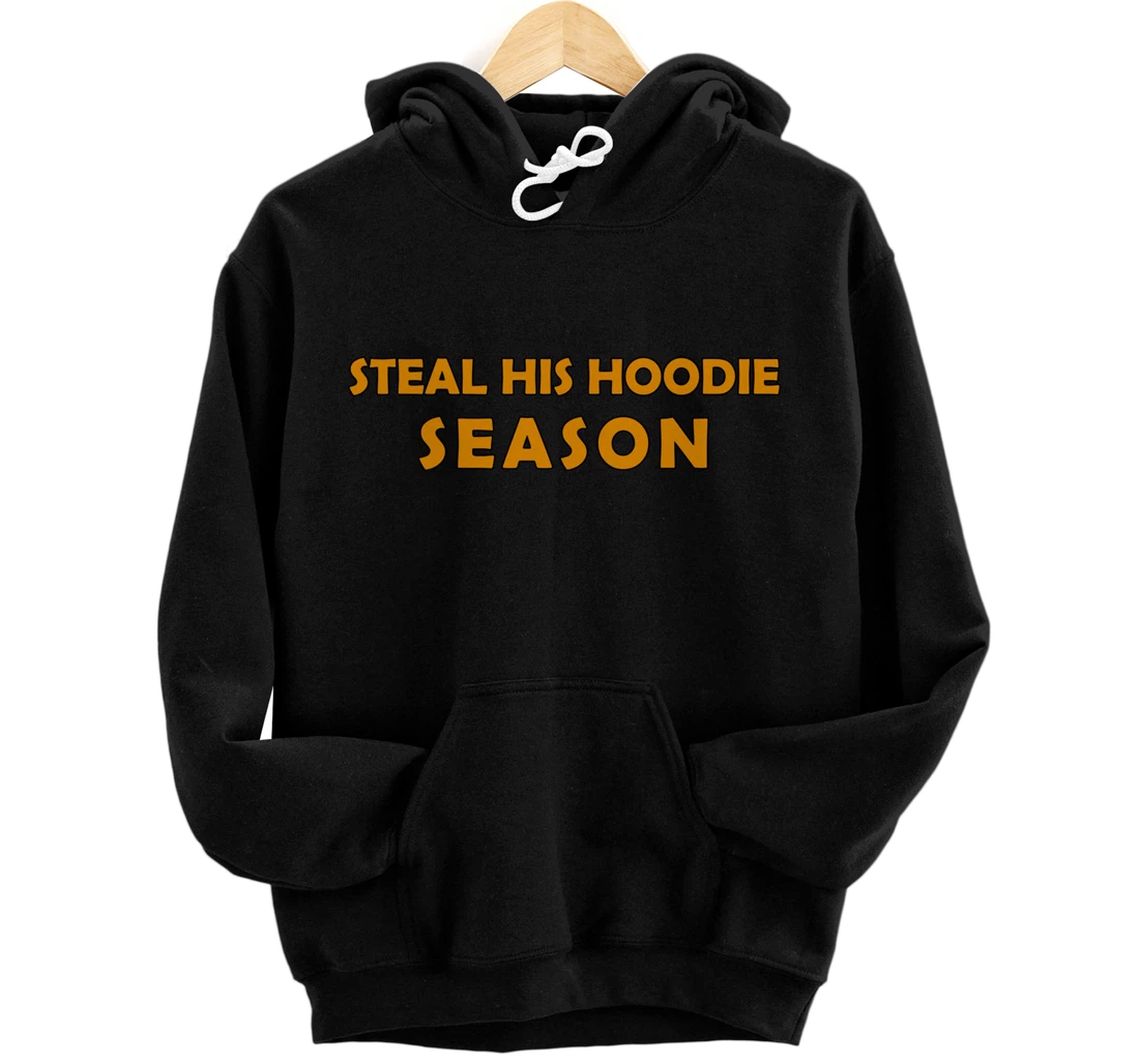 Steal His hoodie Season, Women Pullover Hoodie