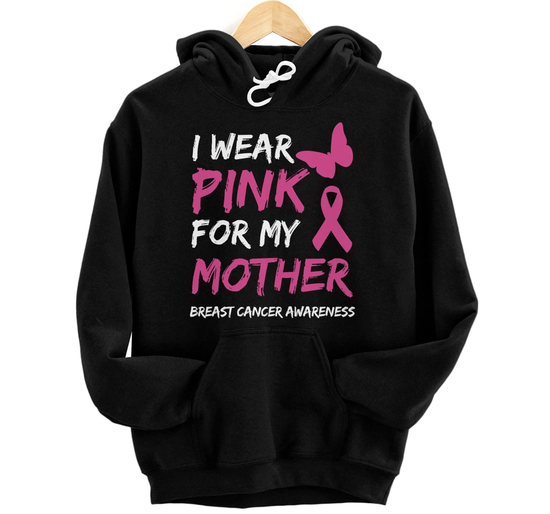 I Wear Pink For My Mother Breast Cancer Awareness Ribbon Pullover Hoodie