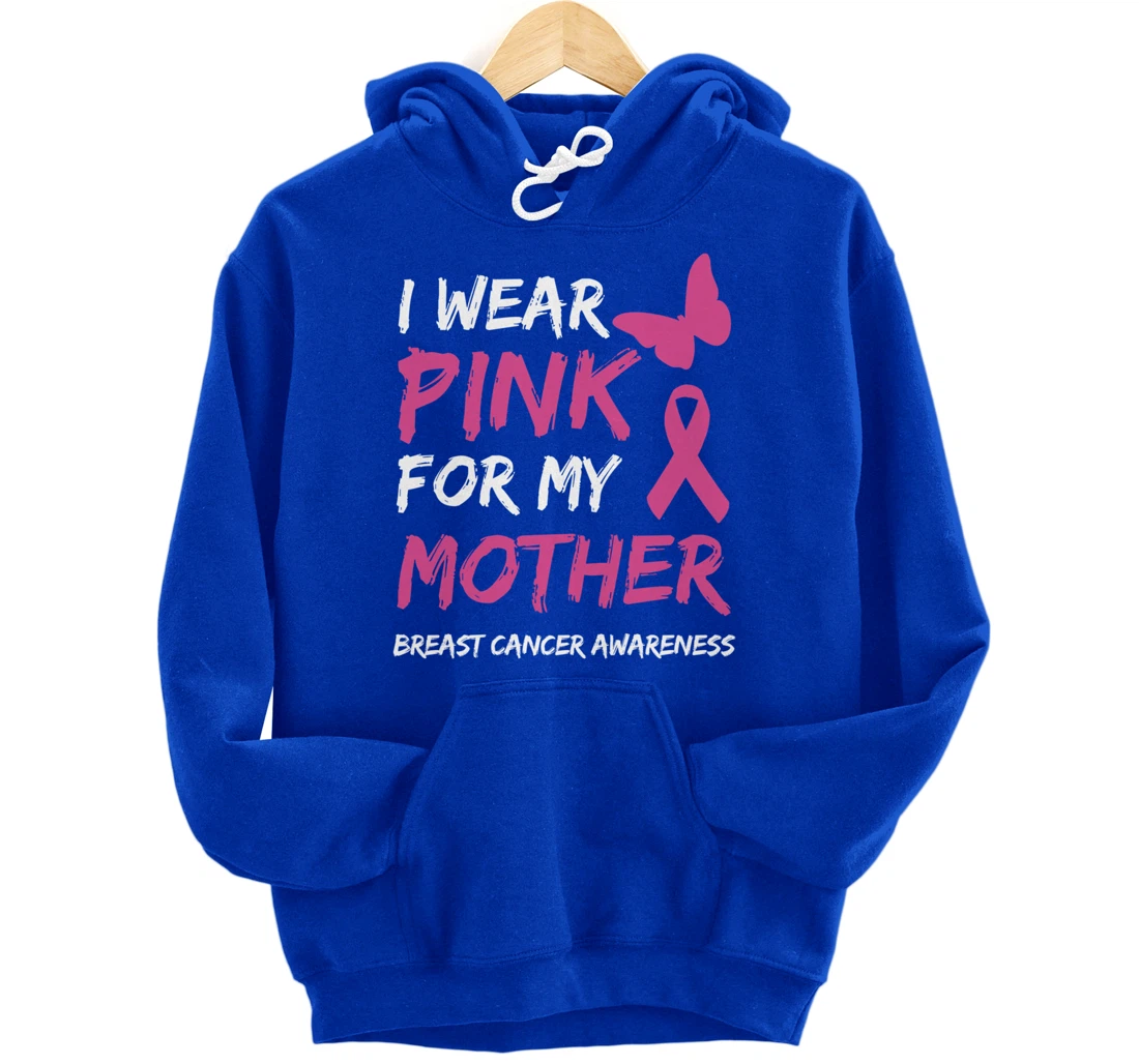 I Wear Pink For My Mother Breast Cancer Awareness Ribbon Pullover Hoodie