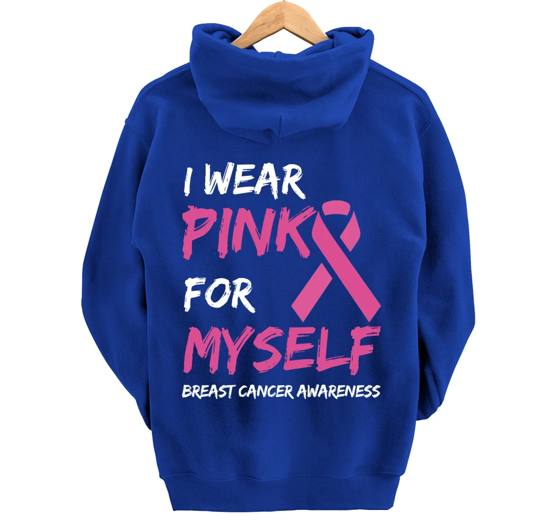 I Wear Pink For Myself Breast Cancer Awareness Ribbon Pullover Hoodie