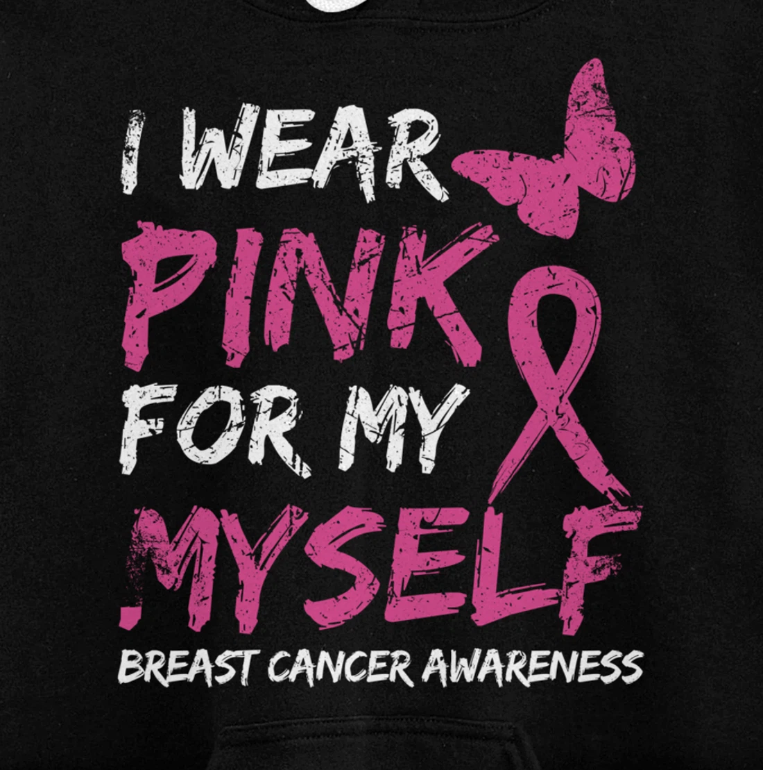 I Wear Pink For My Myself Breast Cancer Awareness Ribbon Pullover Hoodie