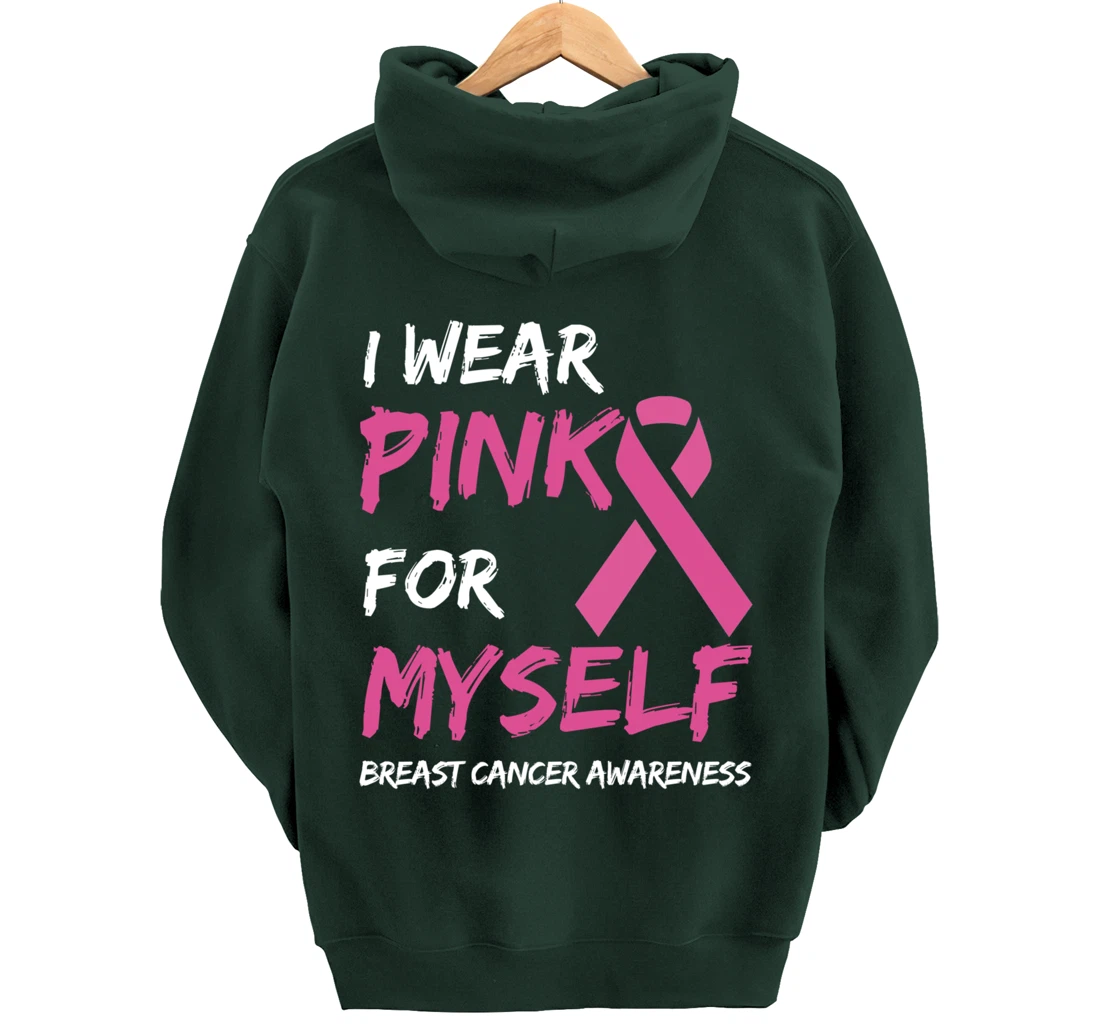 I Wear Pink For Myself Breast Cancer Awareness Ribbon Pullover Hoodie