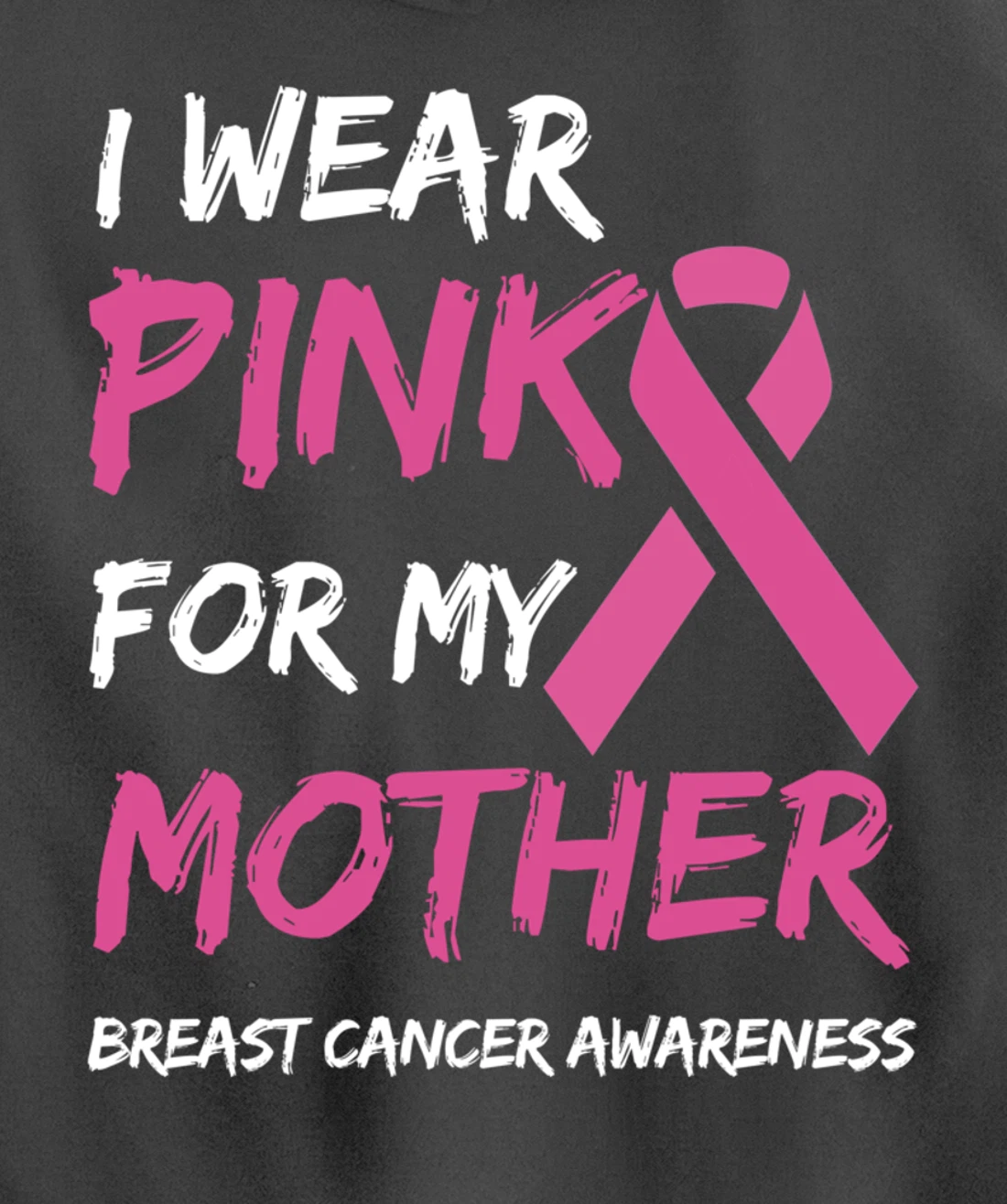 I Wear Pink For My Mother Breast Cancer Awareness Ribbon Pullover Hoodie