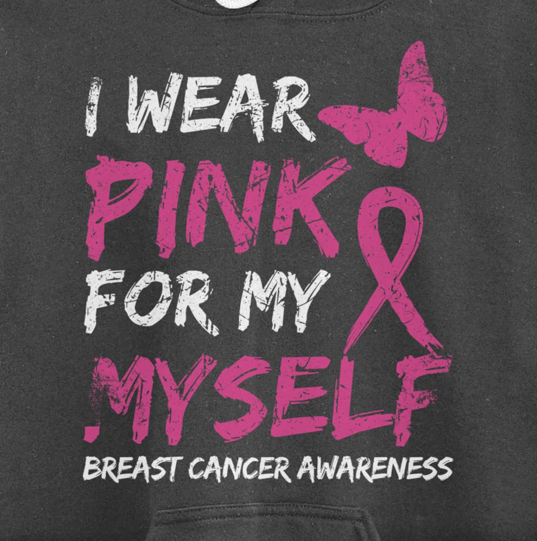 I Wear Pink For My Myself Breast Cancer Awareness Ribbon Pullover Hoodie