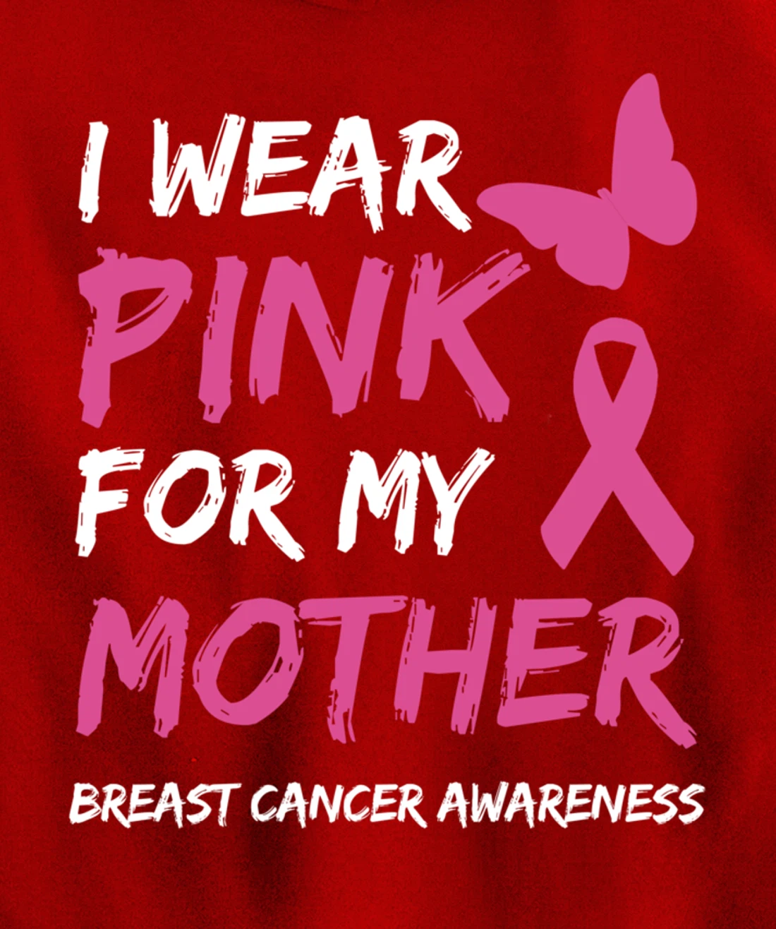 I Wear Pink For My Mother Breast Cancer Awareness Ribbon Pullover Hoodie