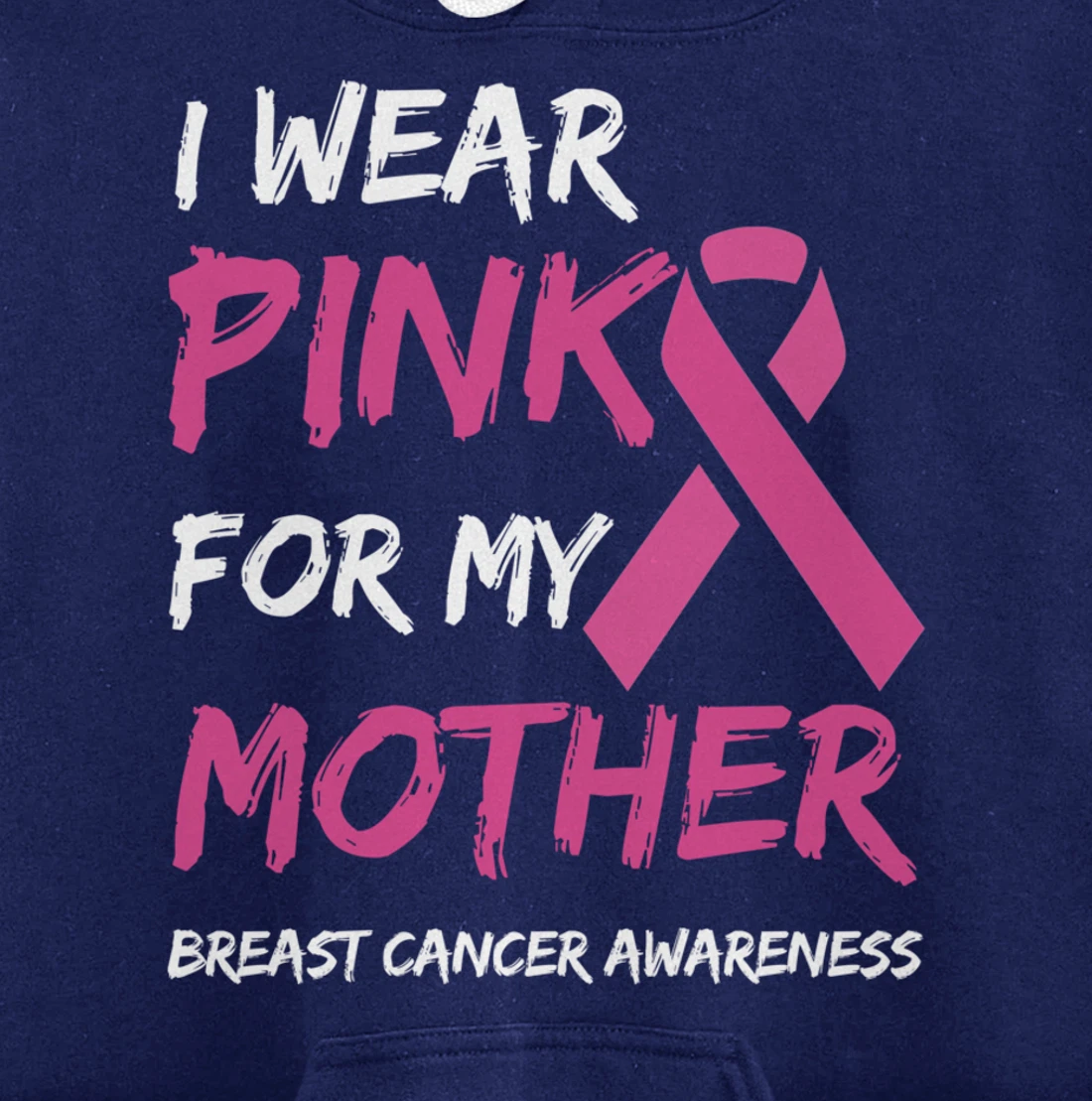 I Wear Pink For My Mother Breast Cancer Awareness Ribbon Pullover Hoodie