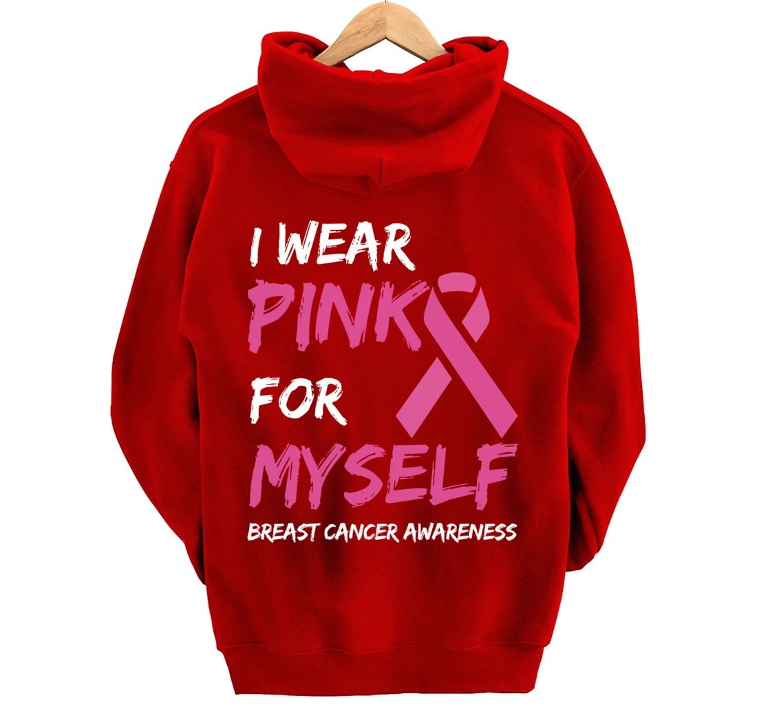 I Wear Pink For Myself Breast Cancer Awareness Ribbon Pullover Hoodie