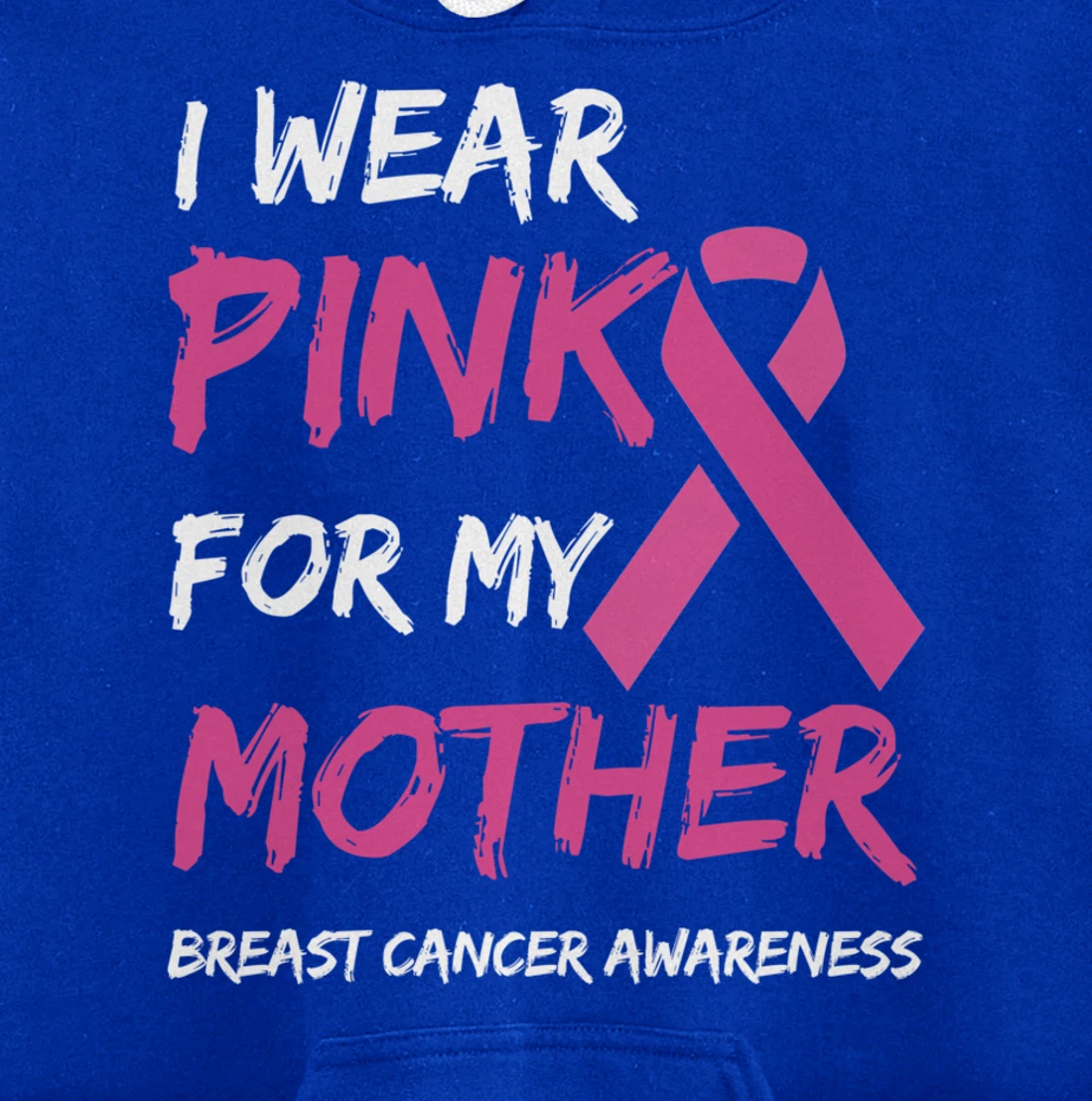 I Wear Pink For My Mother Breast Cancer Awareness Ribbon Pullover Hoodie