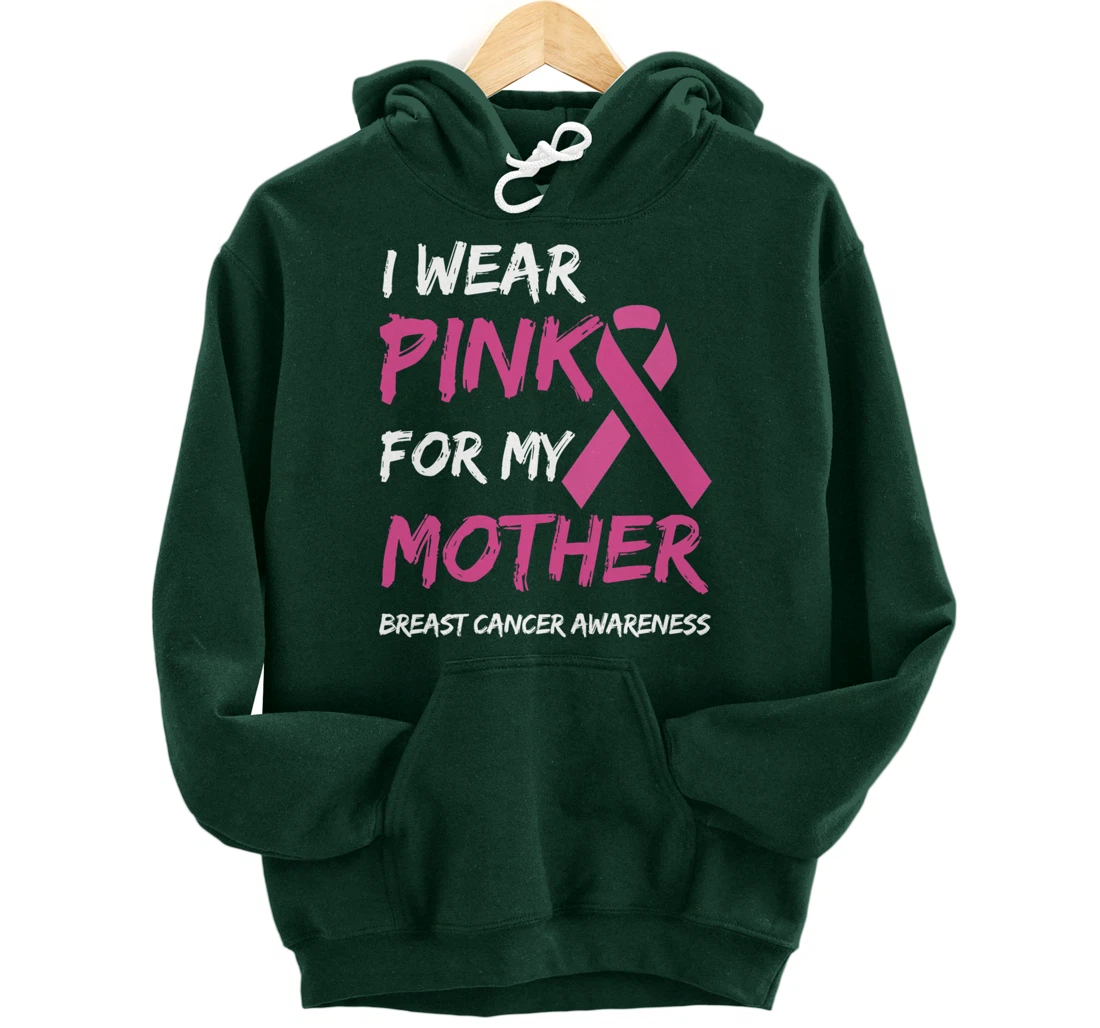 I Wear Pink For My Mother Breast Cancer Awareness Ribbon Pullover Hoodie