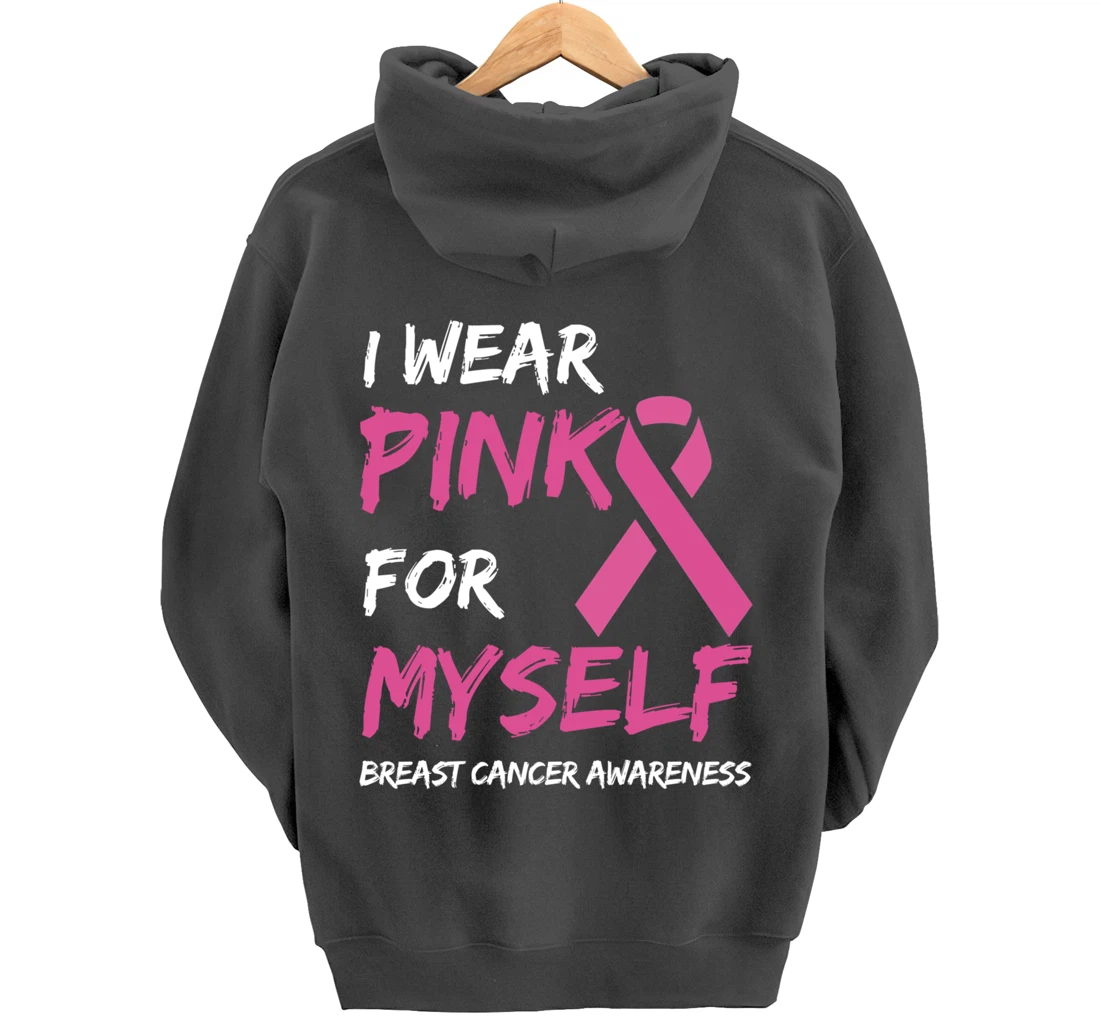 I Wear Pink For Myself Breast Cancer Awareness Ribbon Pullover Hoodie