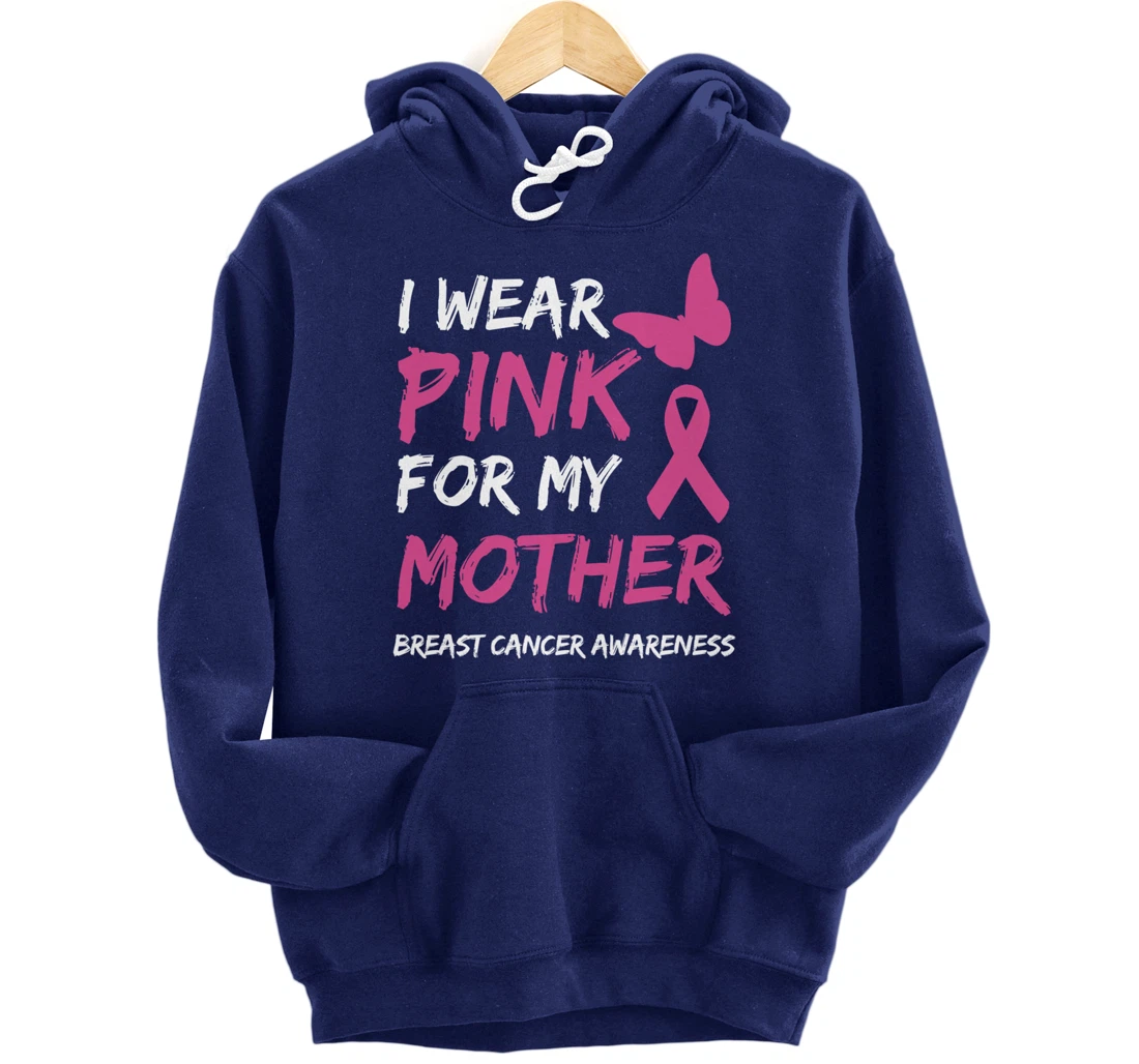 I Wear Pink For My Mother Breast Cancer Awareness Ribbon Pullover Hoodie