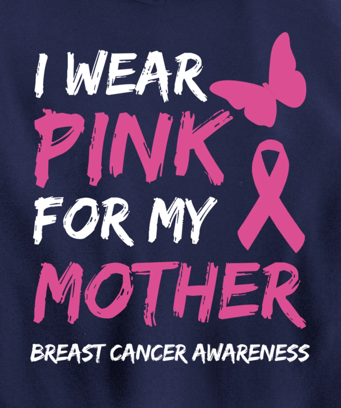I Wear Pink For My Mother Breast Cancer Awareness Ribbon Pullover Hoodie