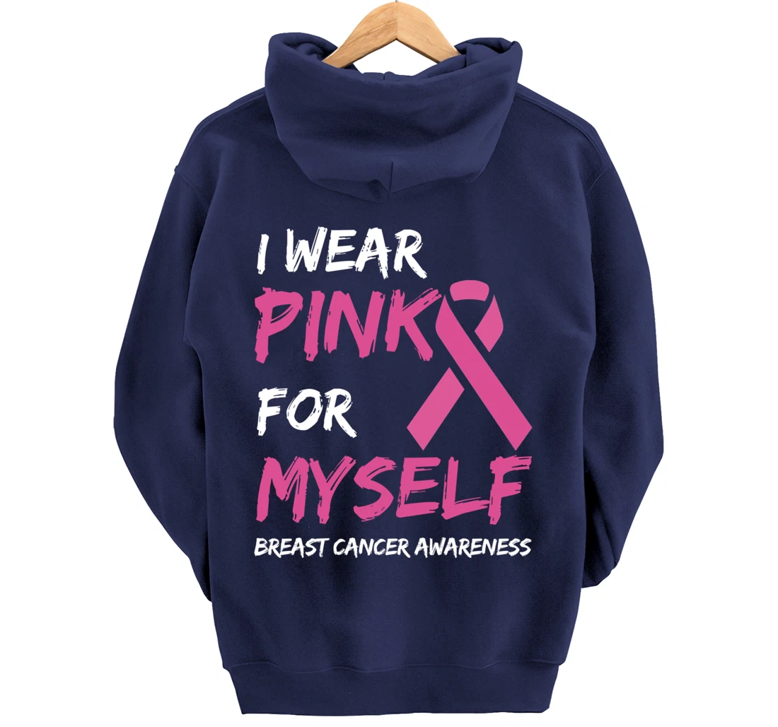 I Wear Pink For Myself Breast Cancer Awareness Ribbon Pullover Hoodie