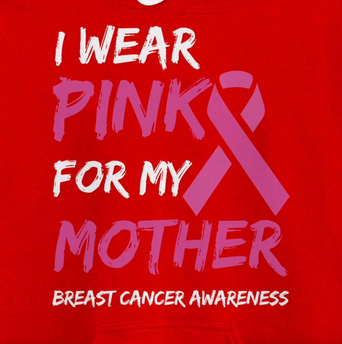 I Wear Pink For My Mother Breast Cancer Awareness Ribbon Pullover Hoodie