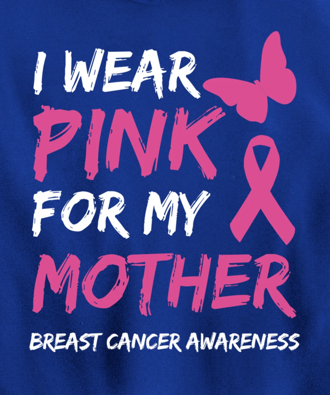 I Wear Pink For My Mother Breast Cancer Awareness Ribbon Pullover Hoodie