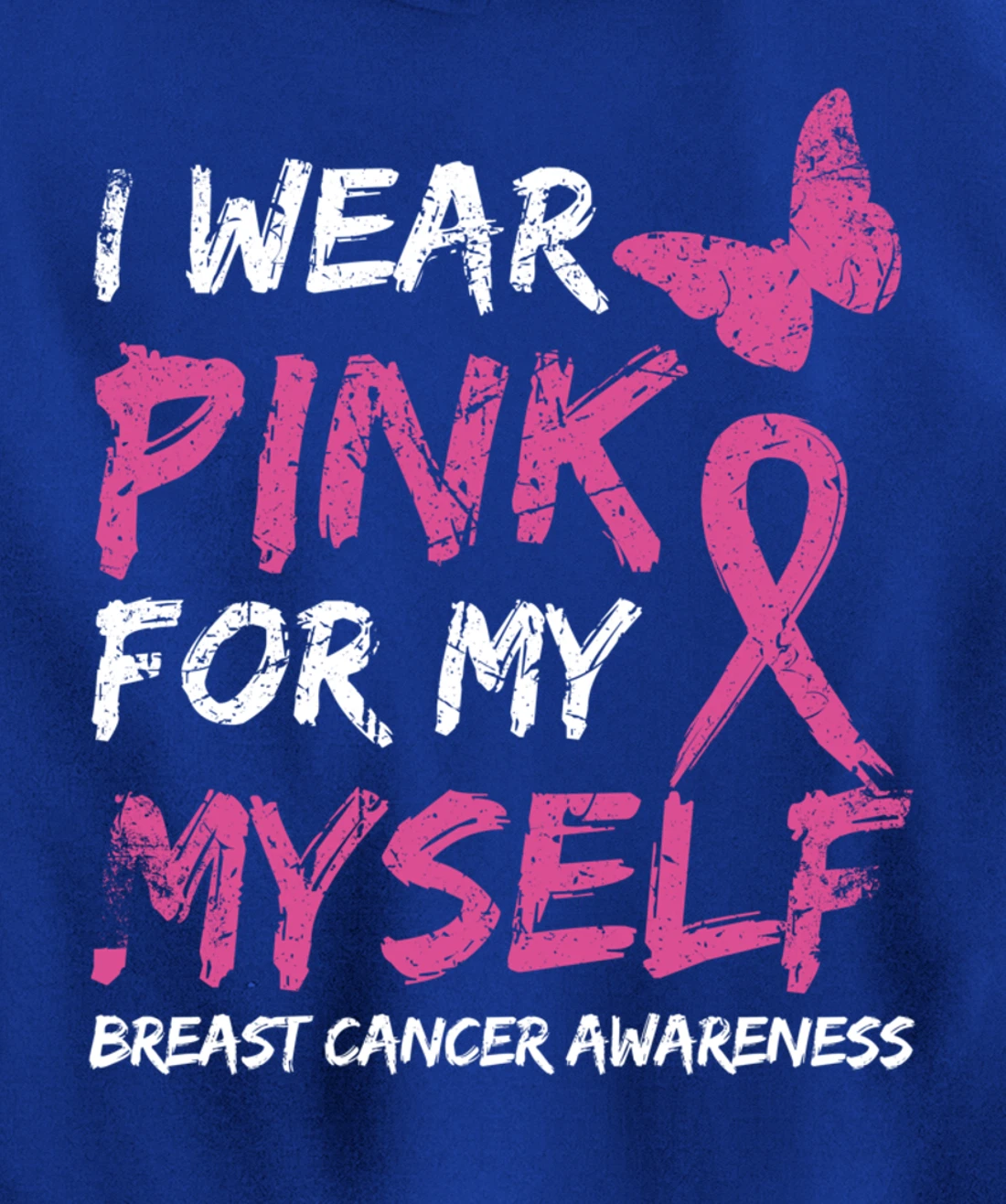 I Wear Pink For My Myself Breast Cancer Awareness Ribbon Pullover Hoodie