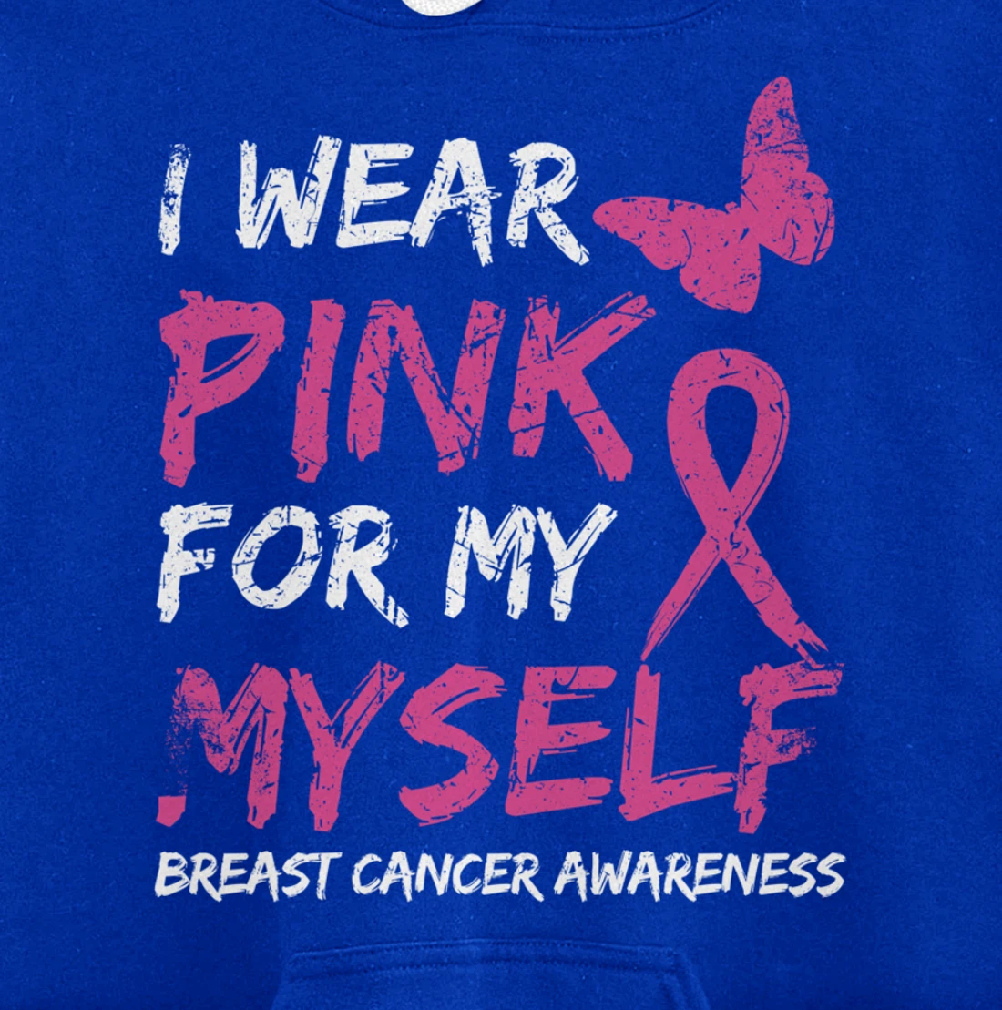 I Wear Pink For My Myself Breast Cancer Awareness Ribbon Pullover Hoodie