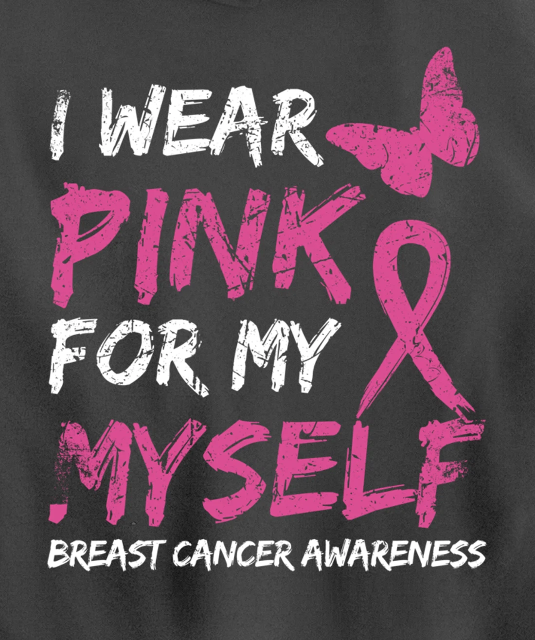 I Wear Pink For My Myself Breast Cancer Awareness Ribbon Pullover Hoodie