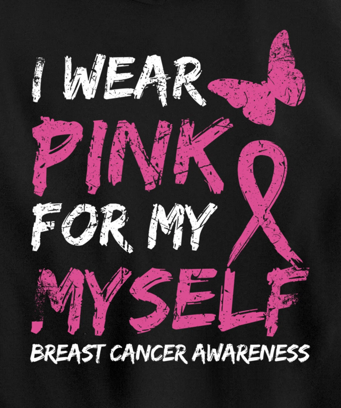 I Wear Pink For My Myself Breast Cancer Awareness Ribbon Pullover Hoodie