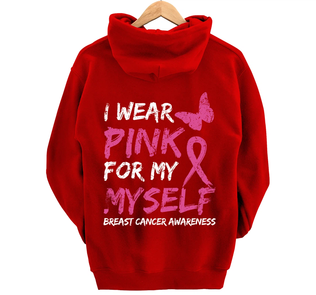 I Wear Pink For My Myself Breast Cancer Awareness Ribbon Pullover Hoodie