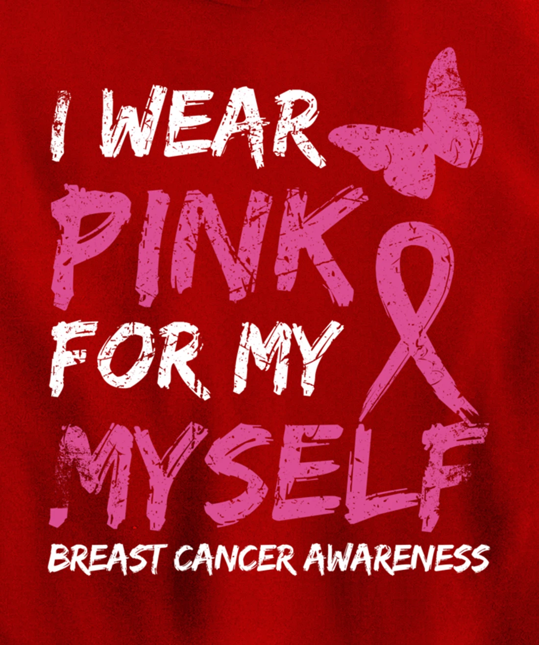 I Wear Pink For My Myself Breast Cancer Awareness Ribbon Pullover Hoodie