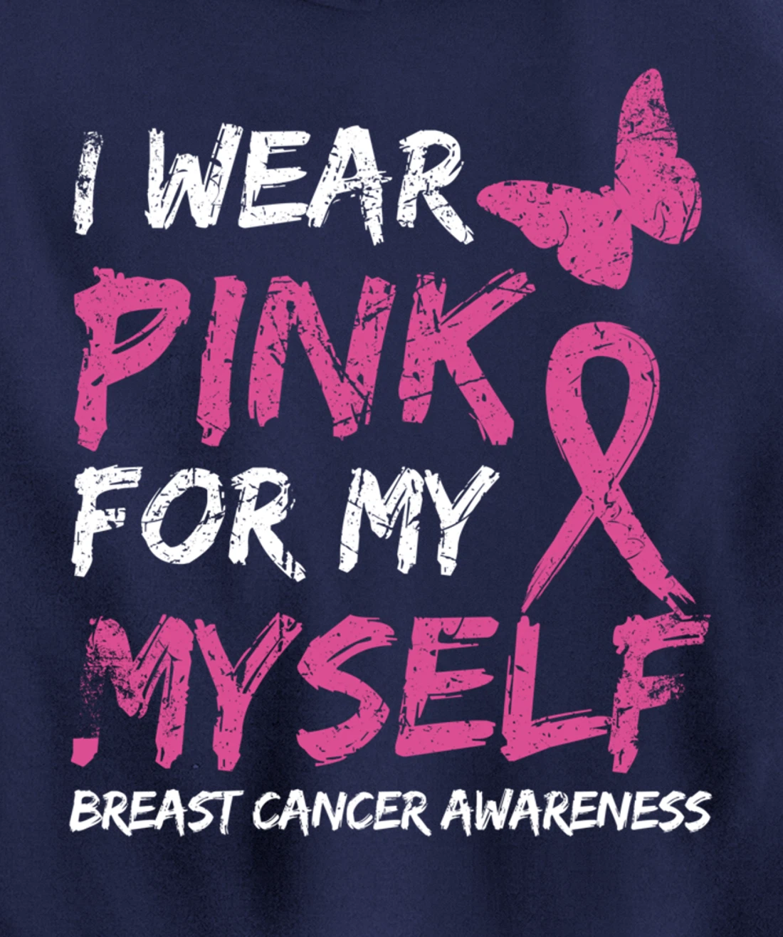 I Wear Pink For My Myself Breast Cancer Awareness Ribbon Pullover Hoodie