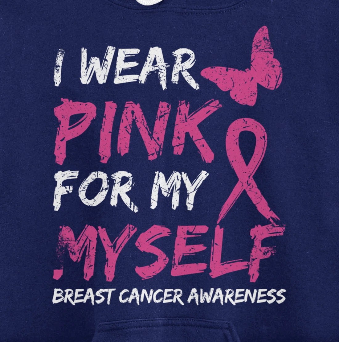 I Wear Pink For My Myself Breast Cancer Awareness Ribbon Pullover Hoodie