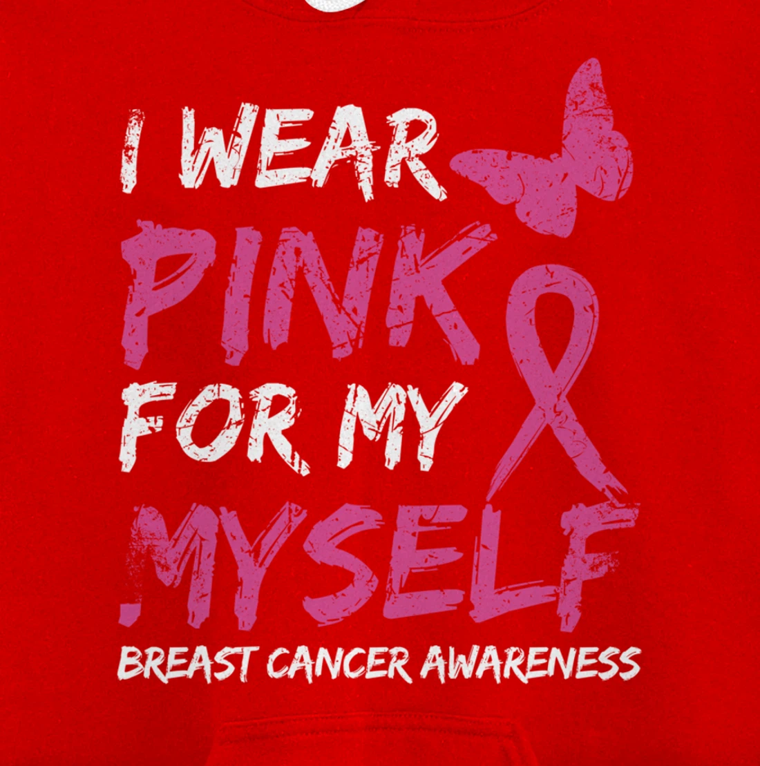 I Wear Pink For My Myself Breast Cancer Awareness Ribbon Pullover Hoodie