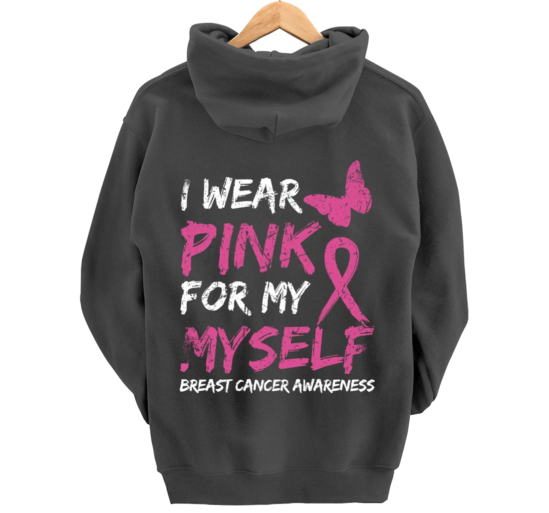 I Wear Pink For My Myself Breast Cancer Awareness Ribbon Pullover Hoodie