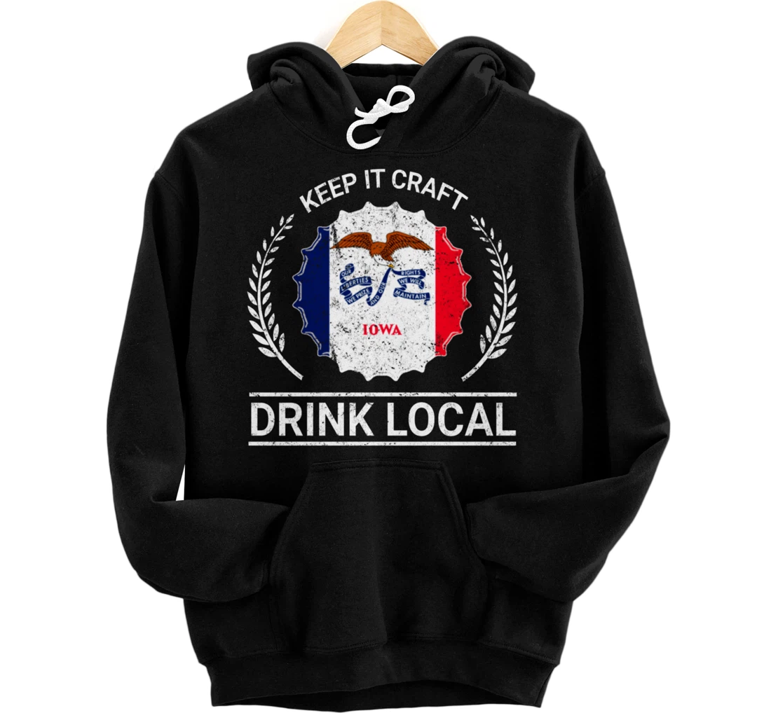 Drink Local Iowa Vintage State Flag Beer Bottle Cap Pullover Hoodie