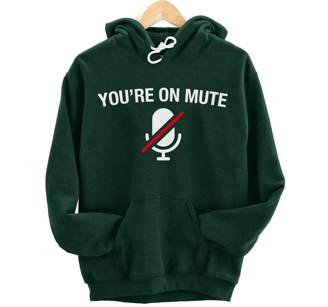You're on Mute Pullover Hoodie