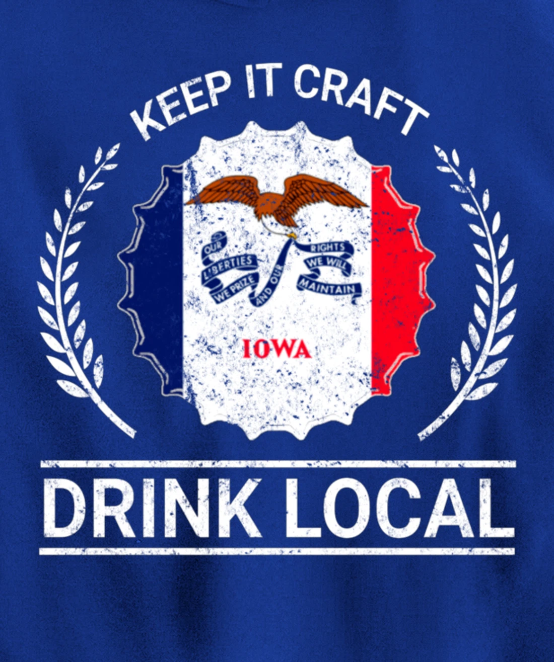 Drink Local Iowa Vintage State Flag Beer Bottle Cap Pullover Hoodie
