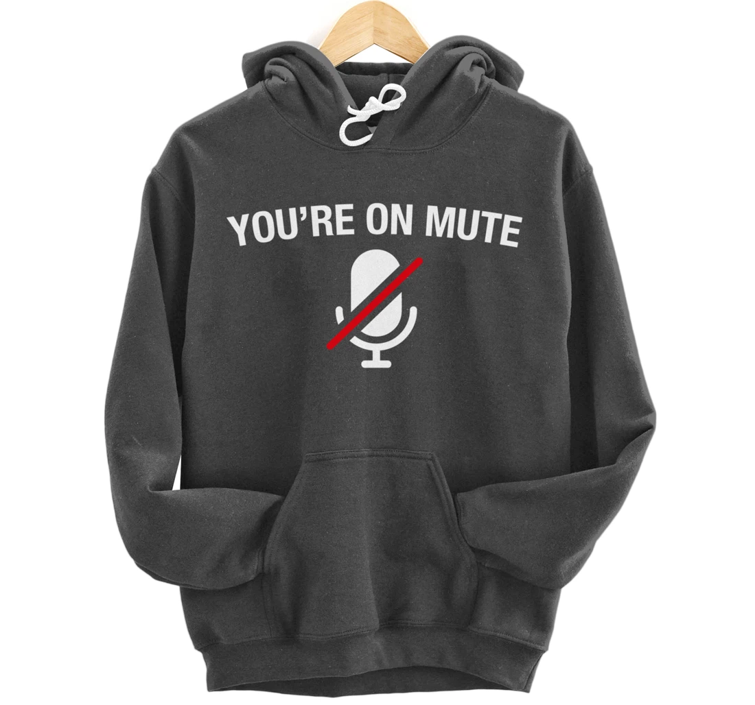 You're on Mute Pullover Hoodie