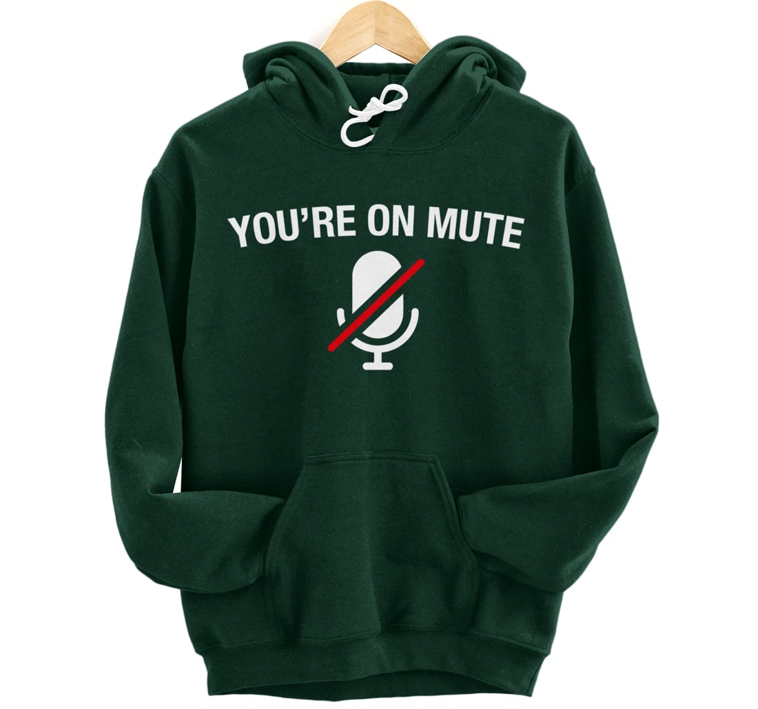 You're on Mute Pullover Hoodie