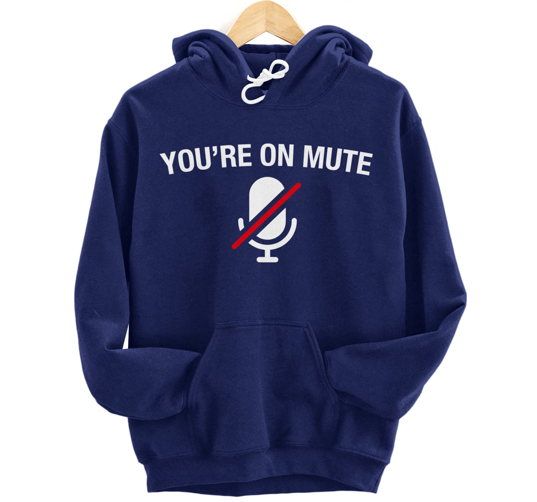 You're on Mute Pullover Hoodie