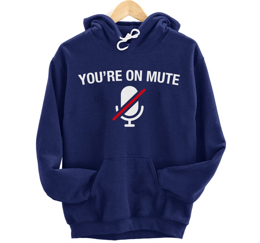 You're on Mute Pullover Hoodie