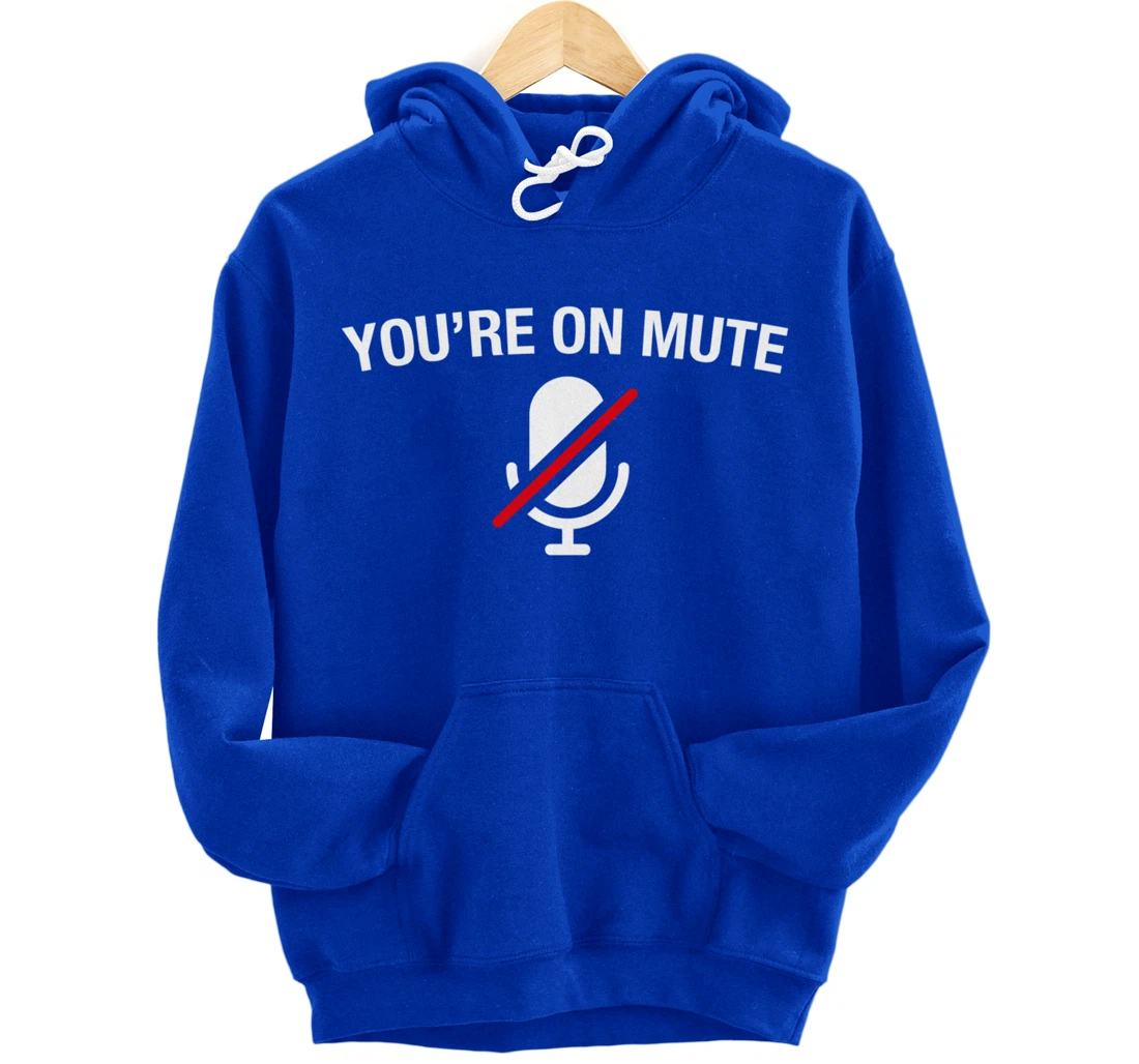 You're on Mute Pullover Hoodie