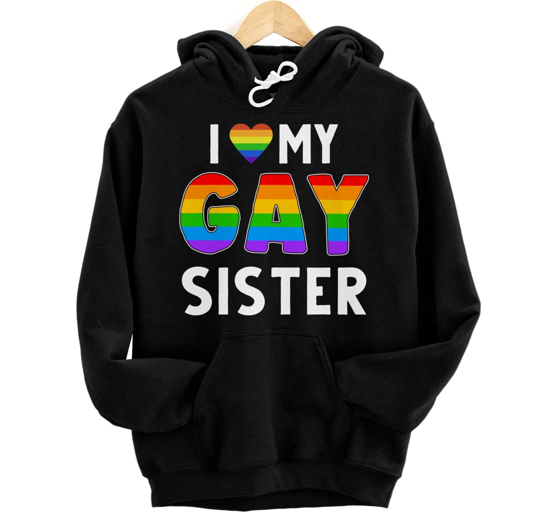 Gay Sister LGBT Rainbow Pride Lesbian Transgender Queer Pullover Hoodie