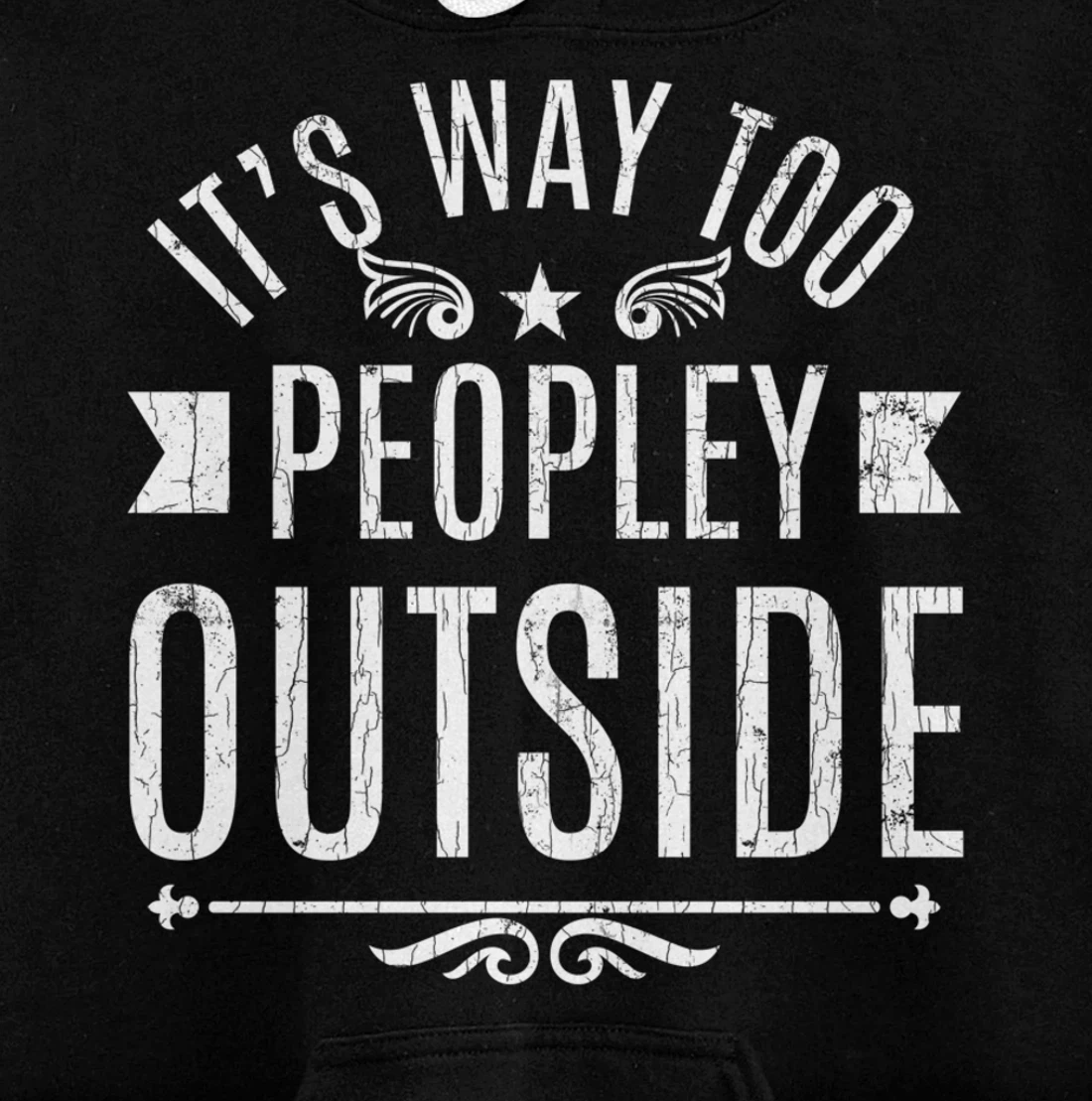 Way Too Peopley Outside Funny Introverts Extroverts Graphic Pullover Hoodie