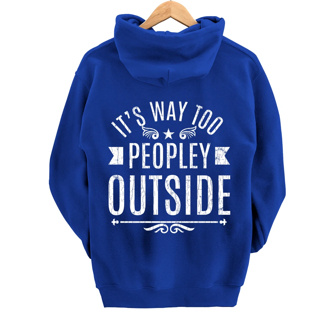 Way Too Peopley Outside Funny Introverts Extroverts Graphic Pullover Hoodie