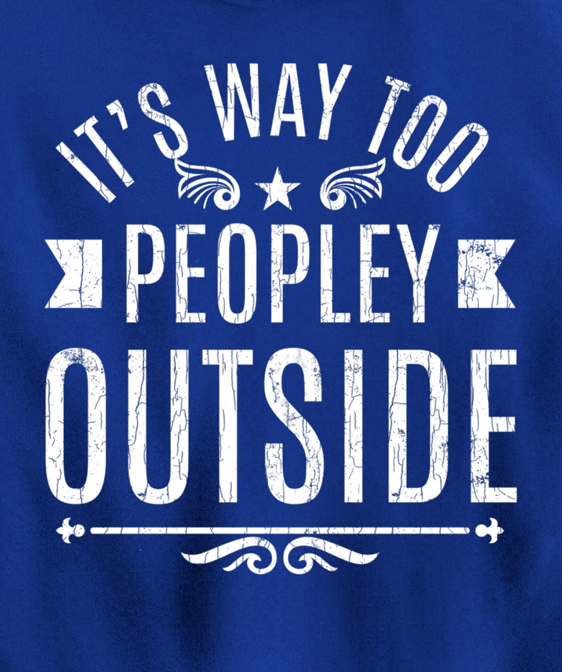 Way Too Peopley Outside Funny Introverts Extroverts Graphic Pullover Hoodie