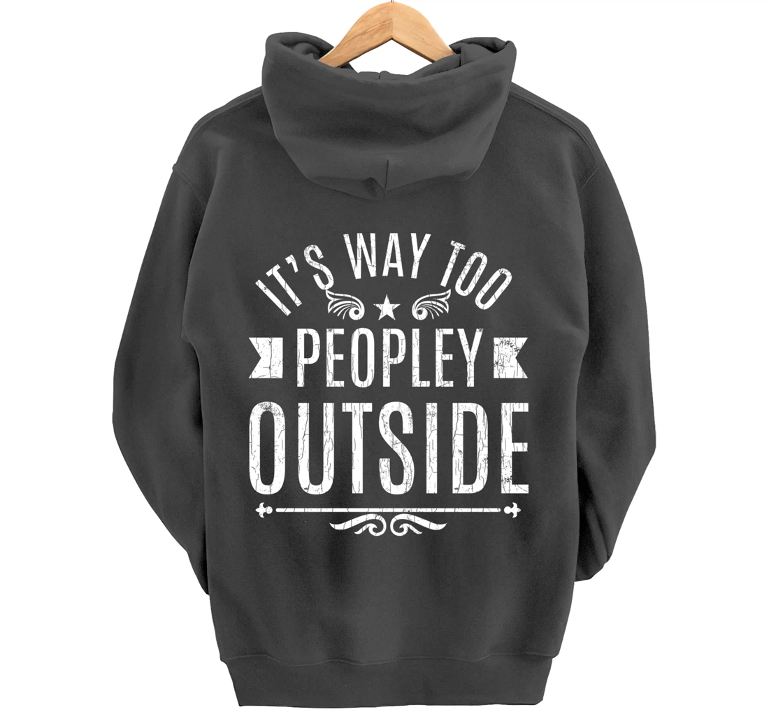 Way Too Peopley Outside Funny Introverts Extroverts Graphic Pullover Hoodie