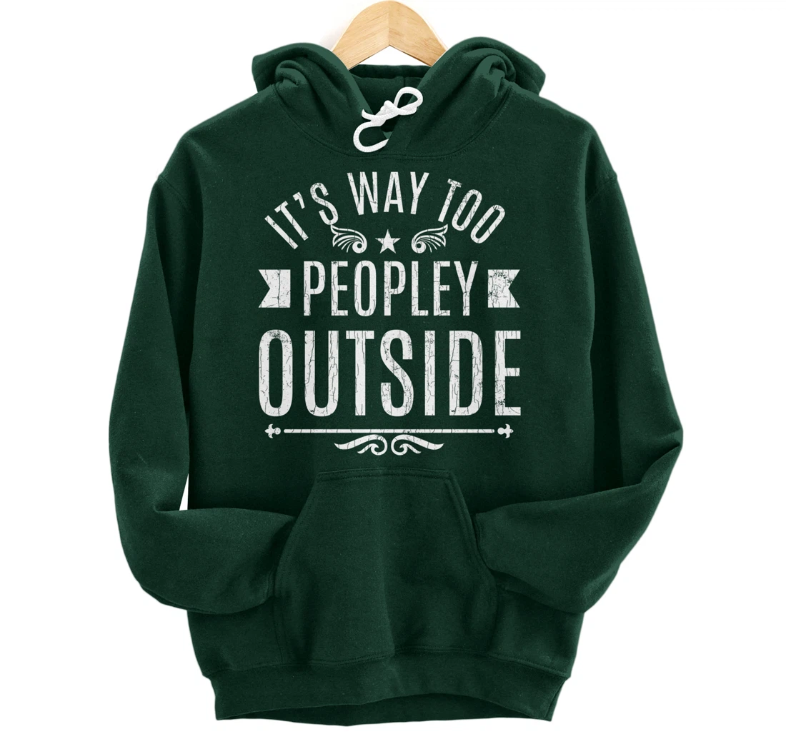 Way Too Peopley Outside Funny Introverts Extroverts Graphic Pullover Hoodie