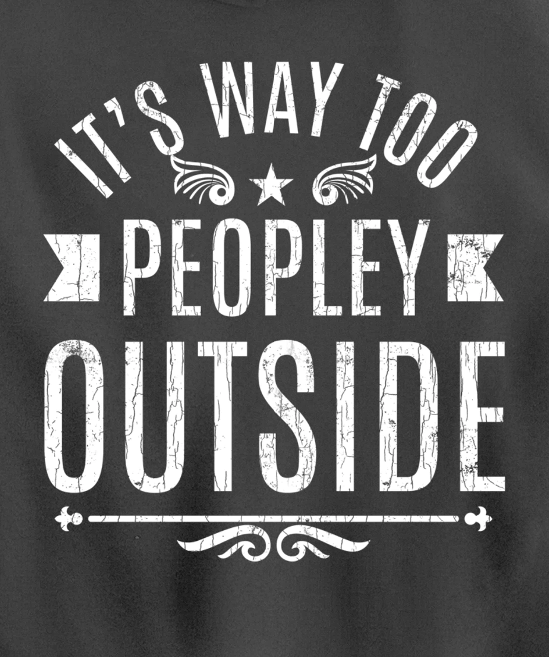 Way Too Peopley Outside Funny Introverts Extroverts Graphic Pullover Hoodie