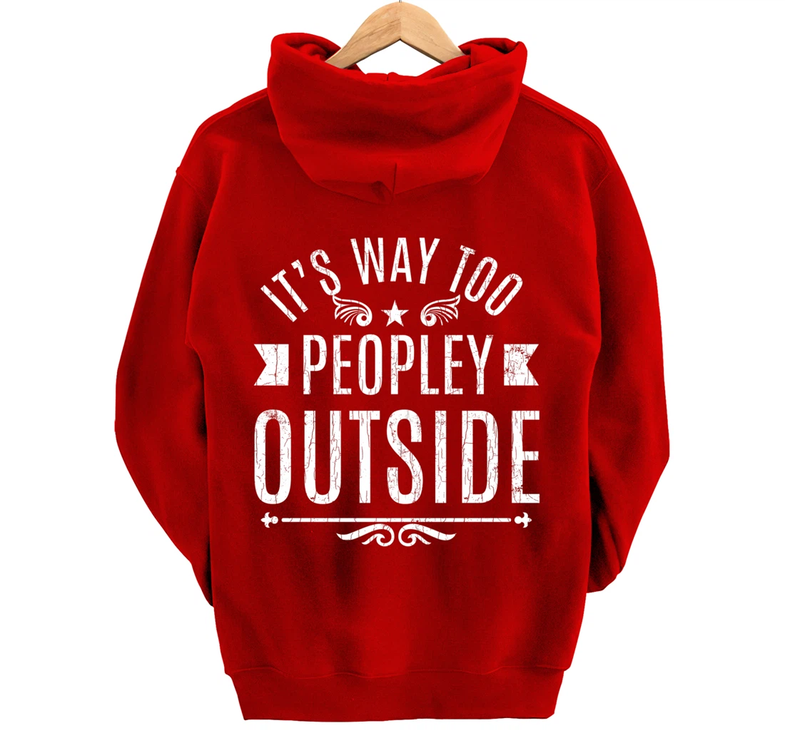Way Too Peopley Outside Funny Introverts Extroverts Graphic Pullover Hoodie