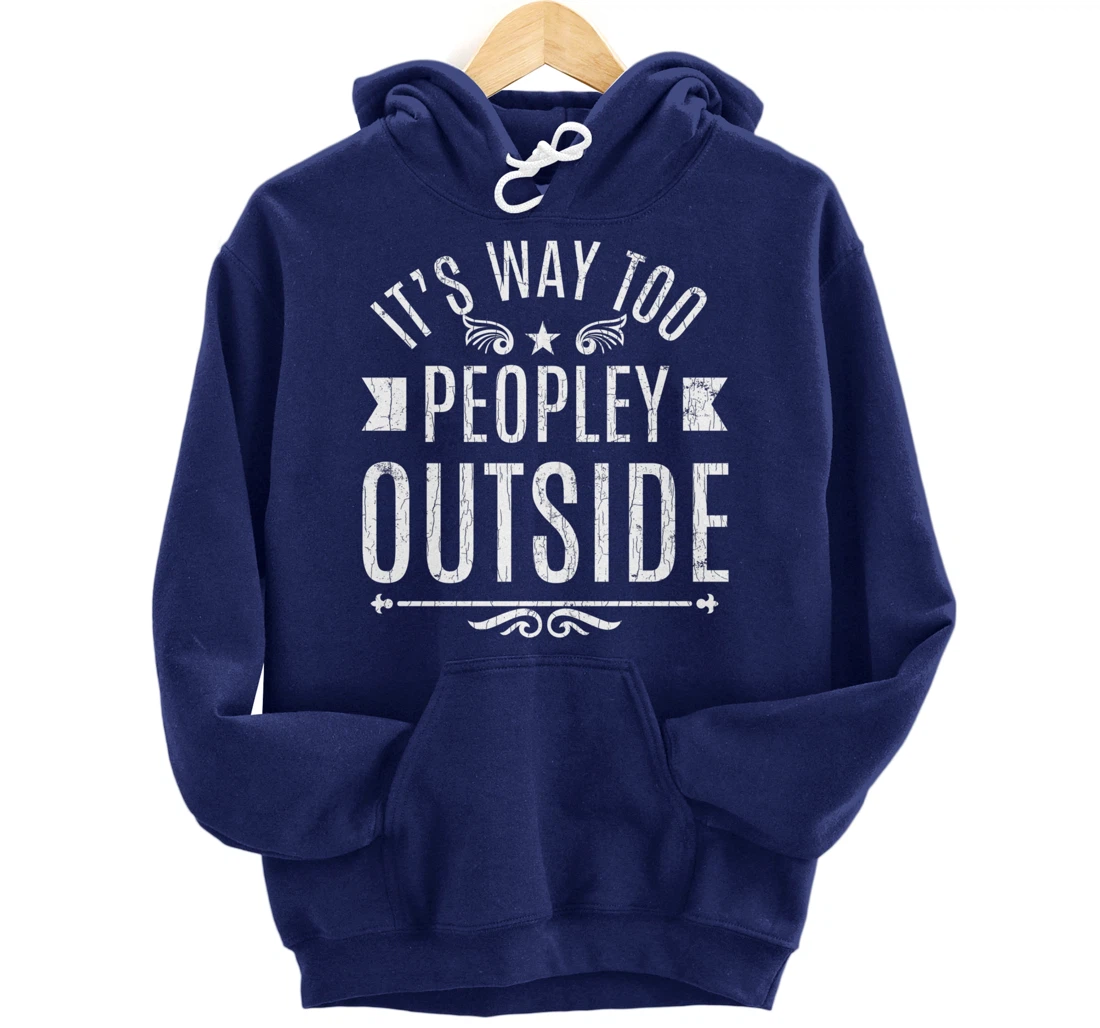 Way Too Peopley Outside Funny Introverts Extroverts Graphic Pullover Hoodie