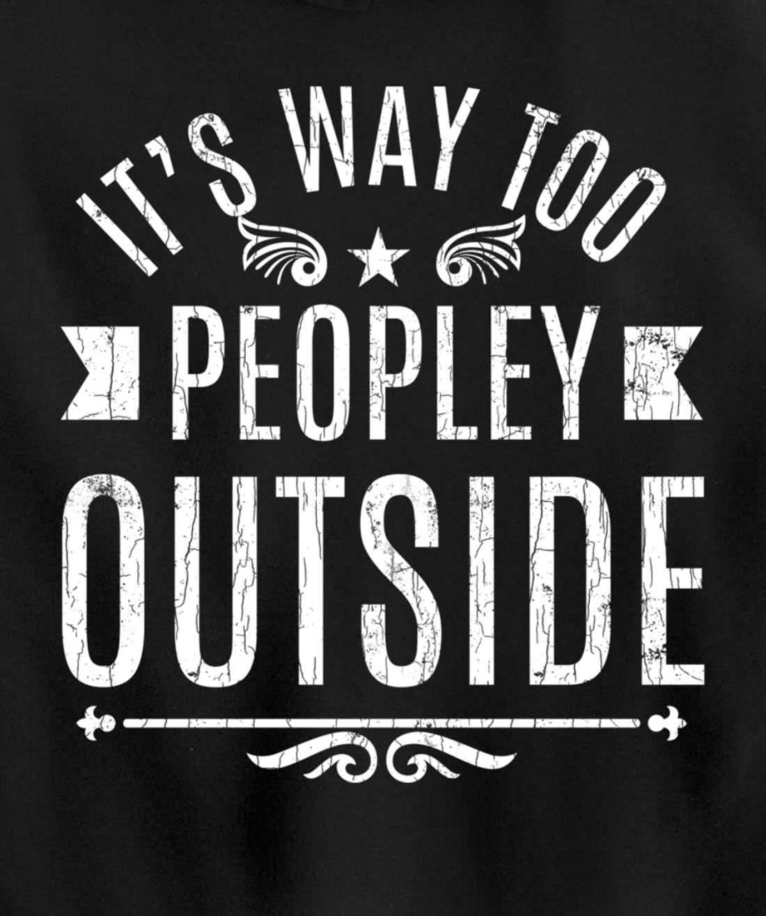Way Too Peopley Outside Funny Introverts Extroverts Graphic Pullover Hoodie