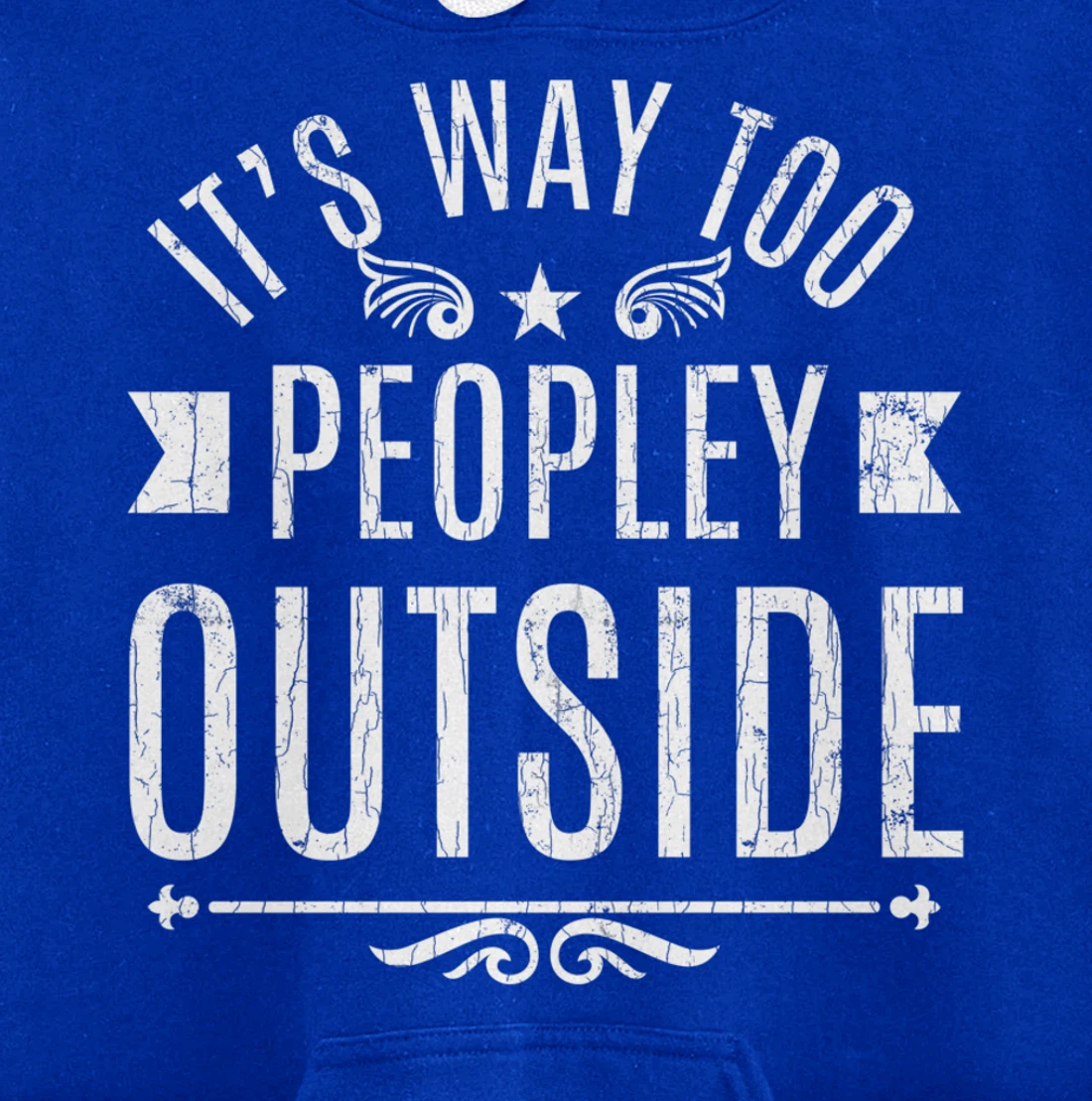 Way Too Peopley Outside Funny Introverts Extroverts Graphic Pullover Hoodie