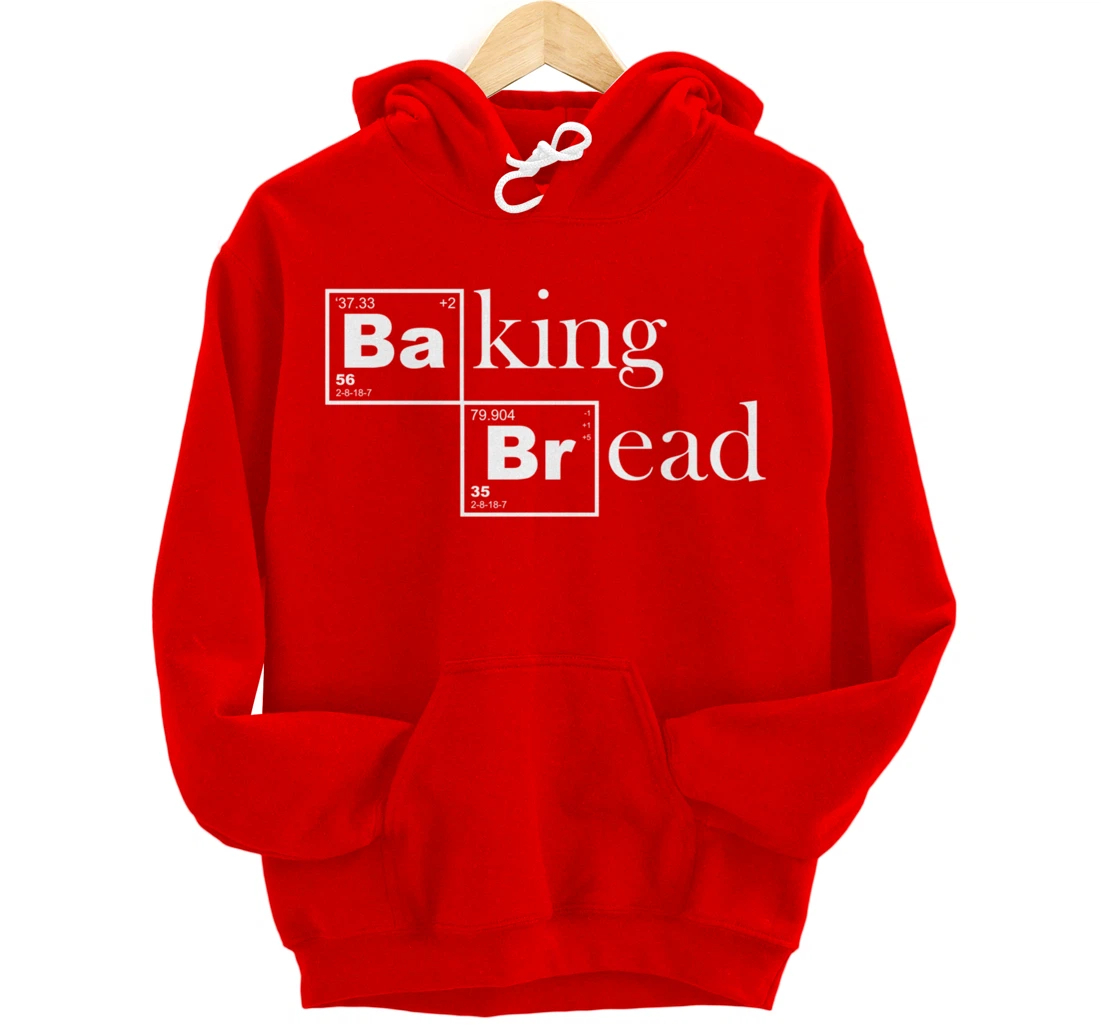 Baking Bread Chemistry For Baker Pastry Chef Bakeshop Pullover Hoodie